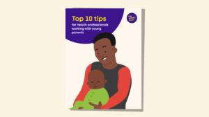 Screenshot of front cover of guide called Top ten tips for health pros working with young parents
