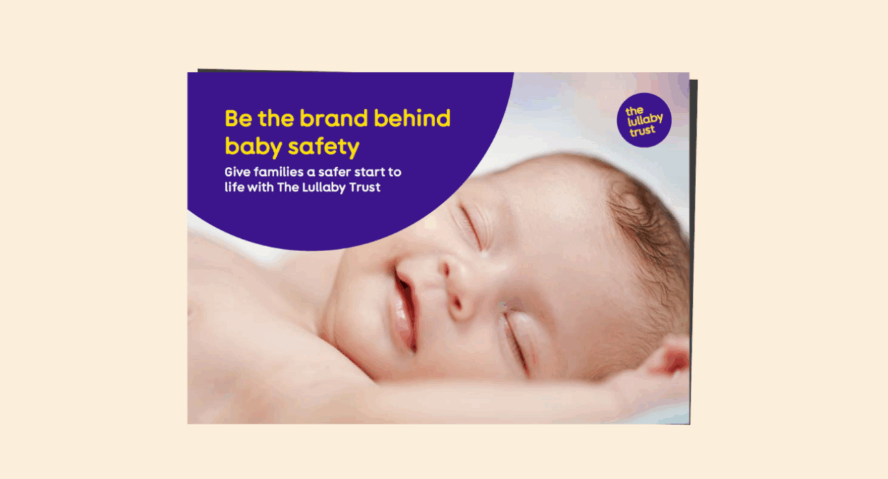Front cover of brand partnerships pack. A baby is sleeping and text reads: Be the brand behind baby safety. Give families a safer start to life with The Lullaby Trust.