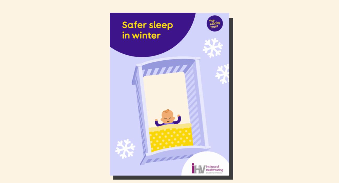 Front cover of the safer sleep guide in winter. There is a baby sleeping feet to foot in a cot, and images of snowflakes scattered on the page.