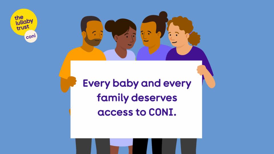 An illustration of four people holding a sign that reads 'Every baby and every family deserves access to CONI'