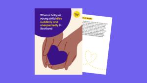 A graphic of the When a baby dies in Scotland resource front page, and an inside page. On the front page is a pair of illustrated hands, holding a purple love heart.