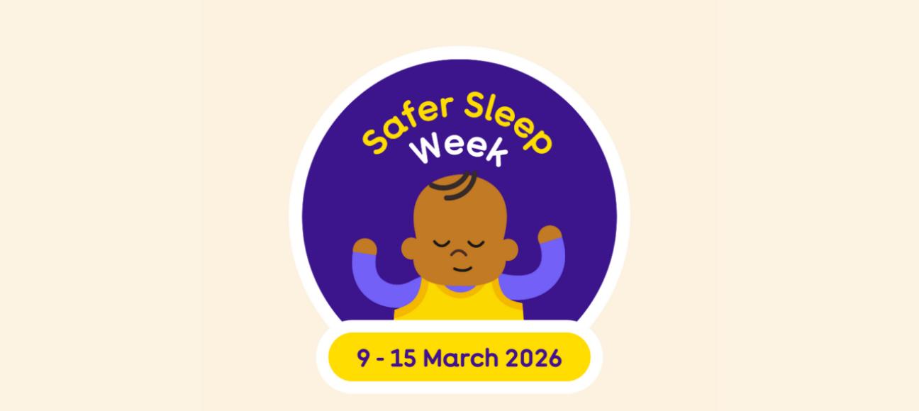 The Safer Sleep Week 2026 logo. Featuring a baby sleeping on it's back, with the words 'Safer Sleep Week' above. The date reads 9 - 15 March 2026