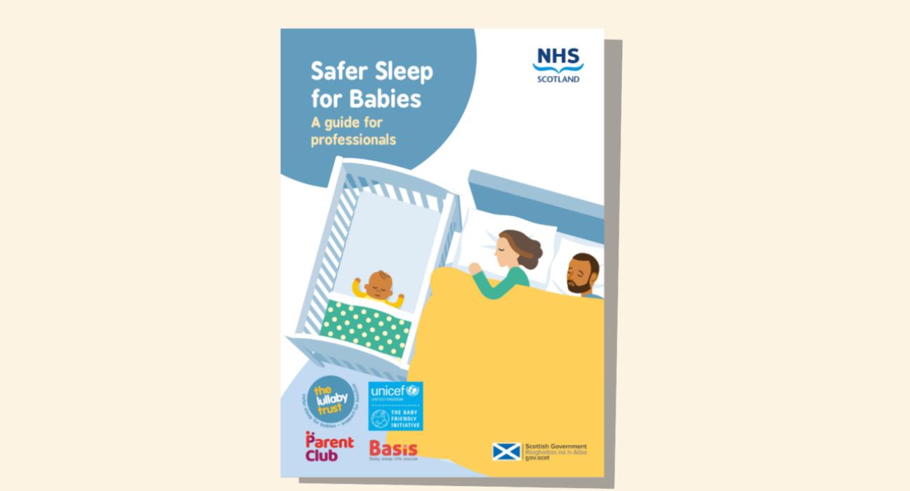 Front cover of the safer sleep for babies guide for professionals in Scotland. An illustration of a baby sleeping in a cot, beside parents sleeping in a bed.